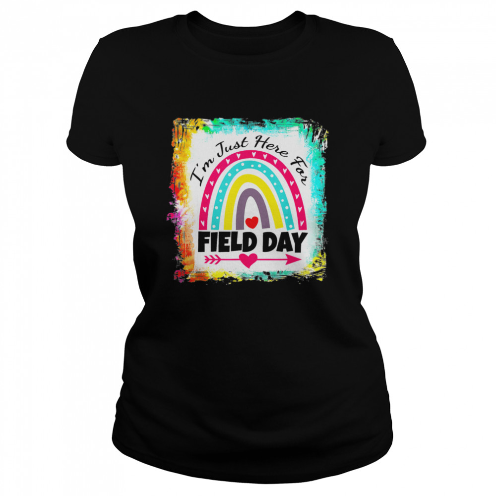 Field Day Teacher Rainbow, I’m Just Here For Field Day 2022 Classic Women's T-shirt