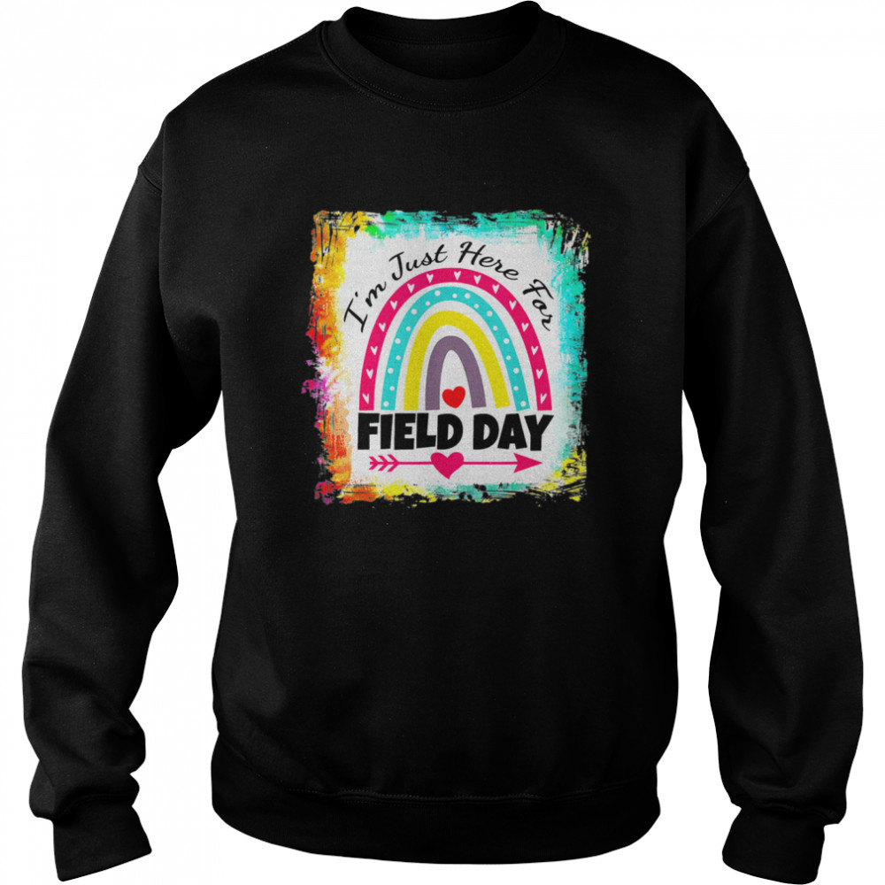 Field Day Teacher Rainbow, I’m Just Here For Field Day 2022 Unisex Sweatshirt