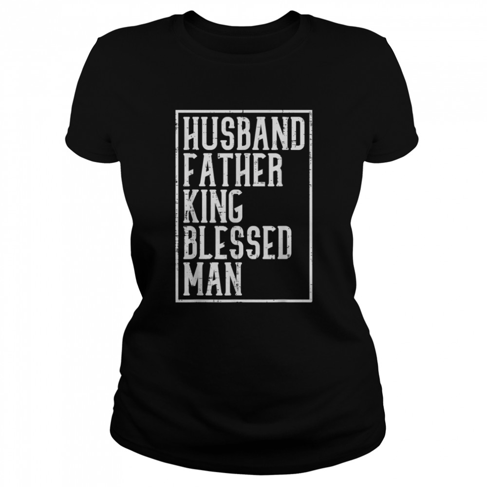 Husband Father King Blessed Man Black Pride Dad Gift T- Classic Women's T-shirt