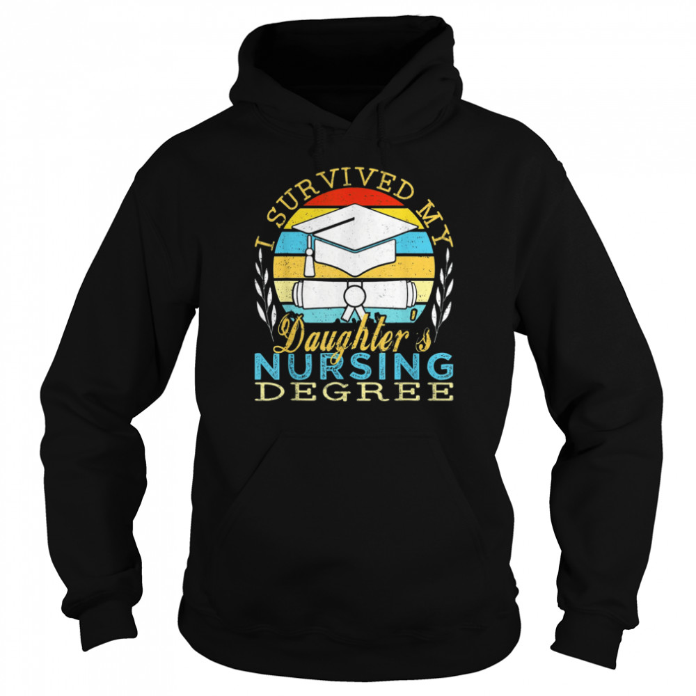 I Survived My Daughter’s Nursing Degree Unisex Hoodie