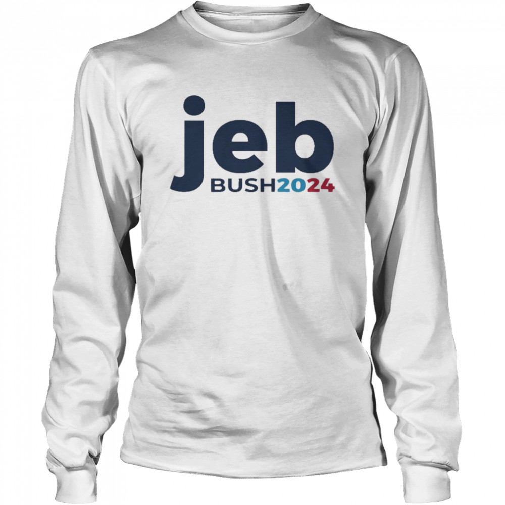 Jeb Bush 2024 Bush 2024 President Republican Patriot Long Sleeved T-shirt