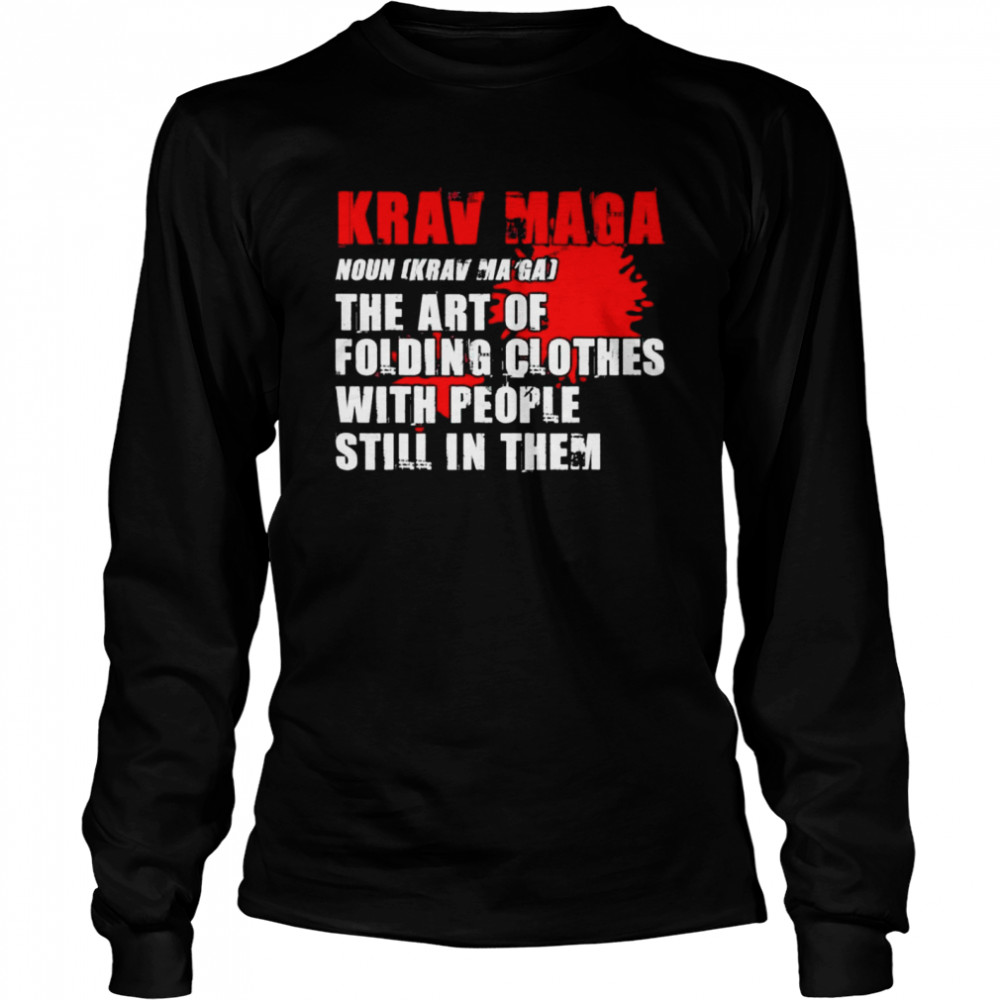 Krav maga art of folding clothes with people in them shirt Long Sleeved T-shirt