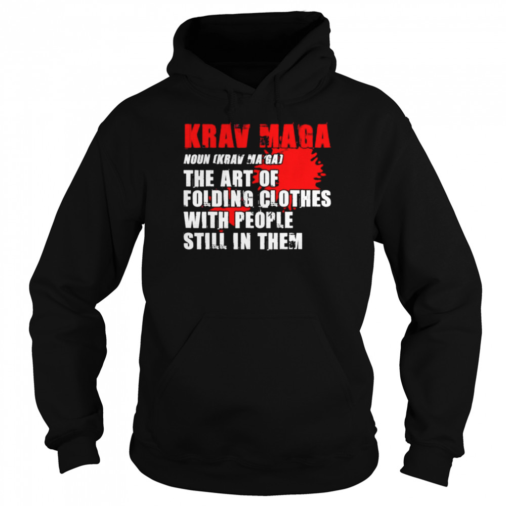 Krav maga art of folding clothes with people in them shirt Unisex Hoodie