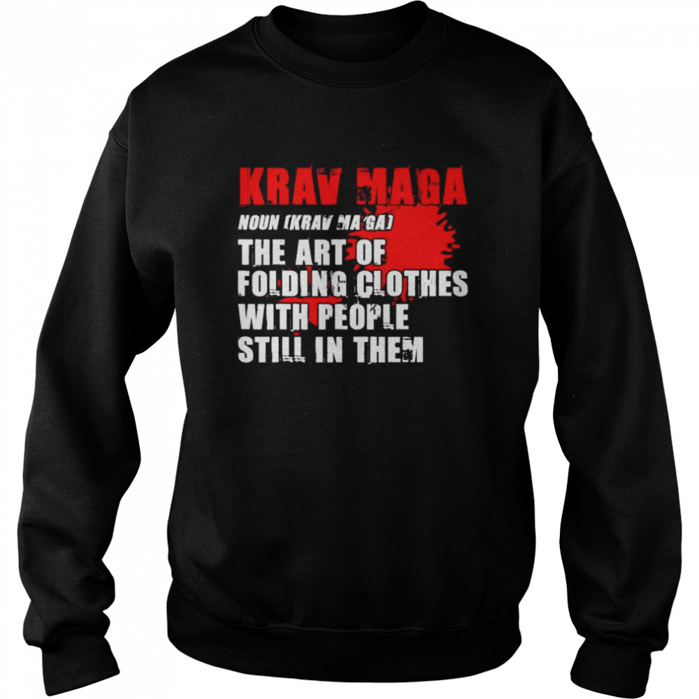 Krav maga art of folding clothes with people in them shirt Unisex Sweatshirt