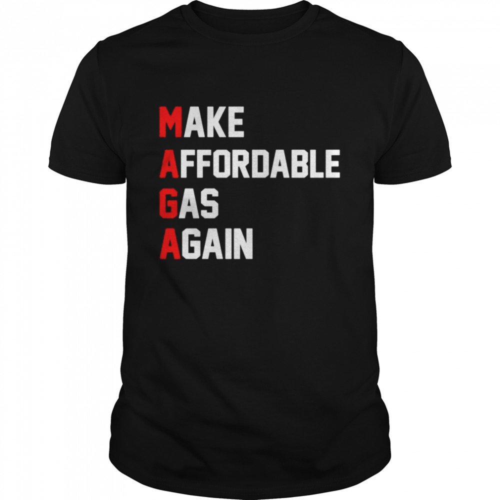 MAGA Make Affordable Gas Again shirt Classic Men's T-shirt