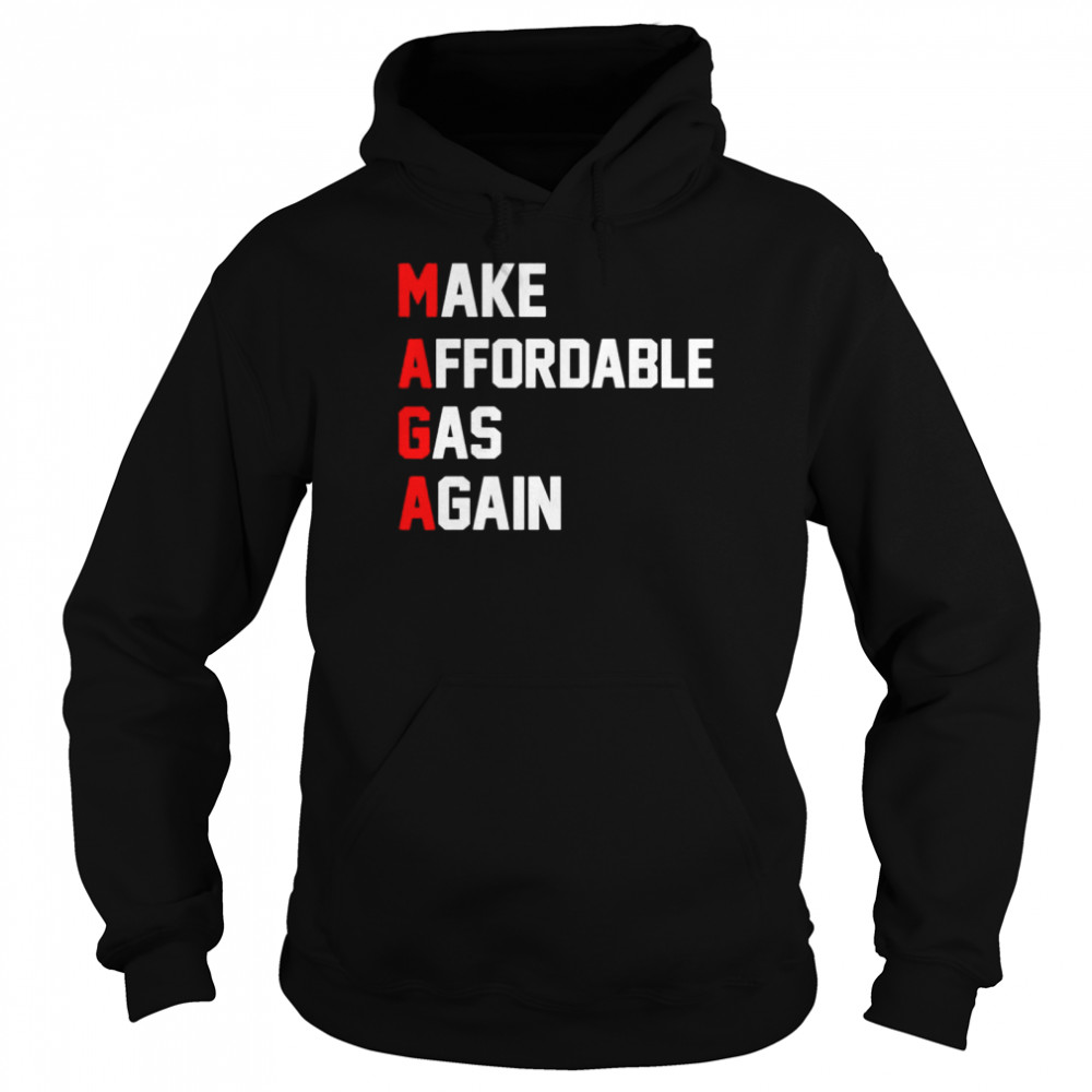 MAGA Make Affordable Gas Again shirt Unisex Hoodie