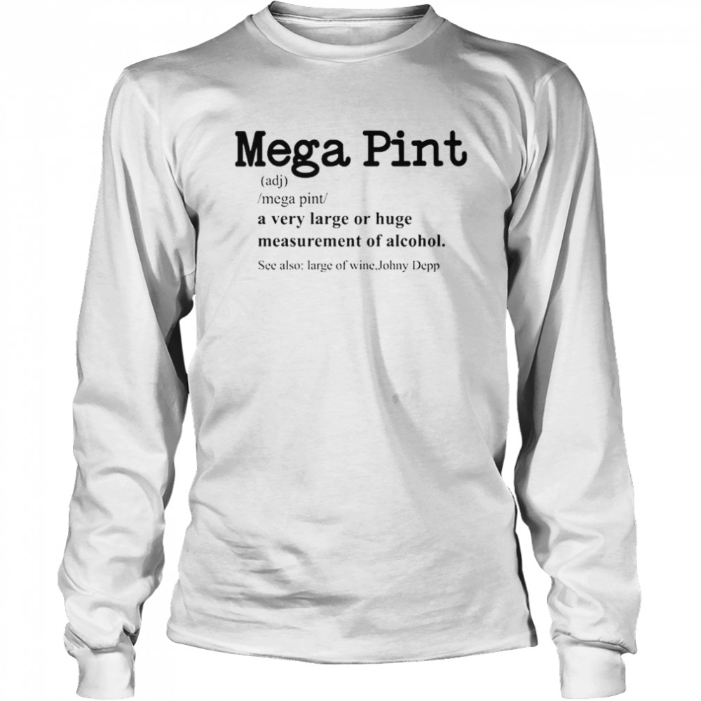 Mega Pint Definition T- Long Sleeved T-shirt