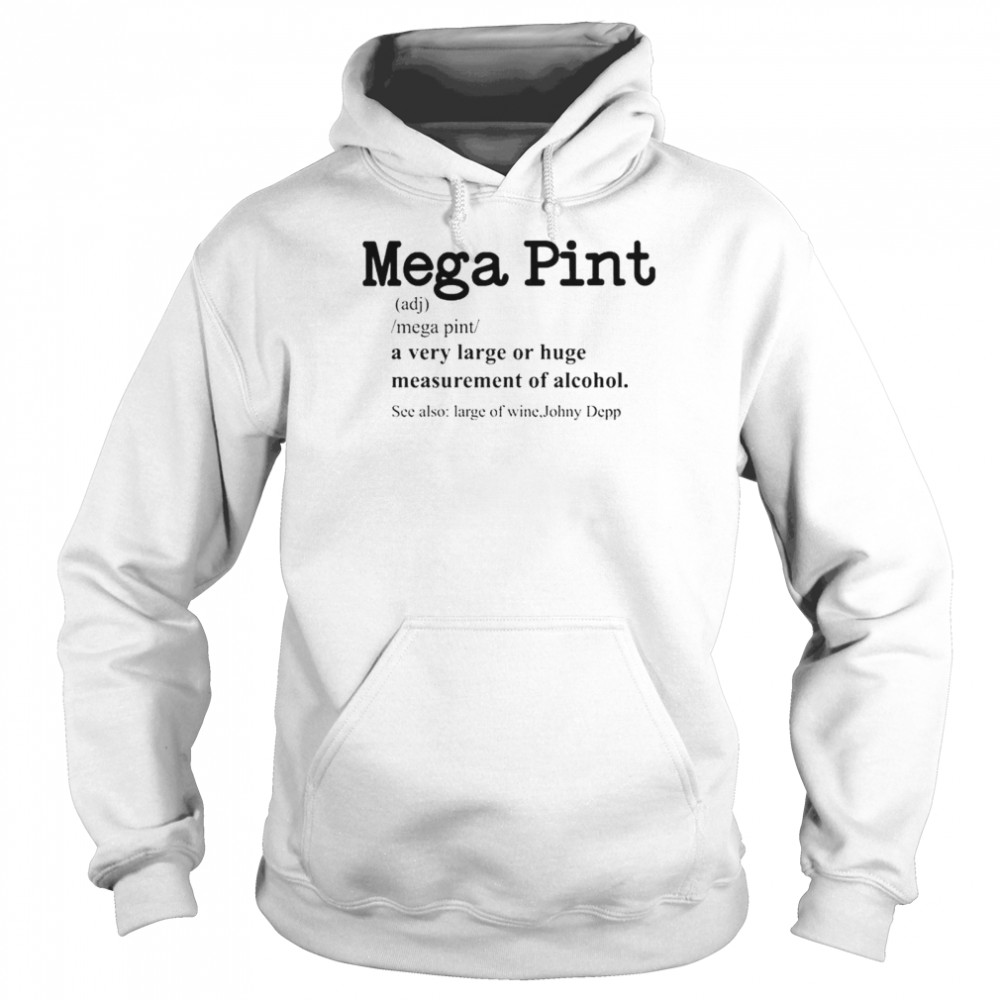 Mega Pint Definition T- Unisex Hoodie