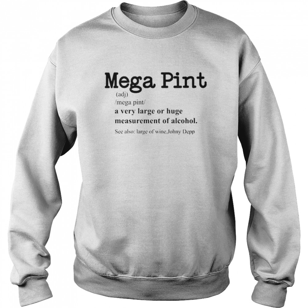 Mega Pint Definition T- Unisex Sweatshirt