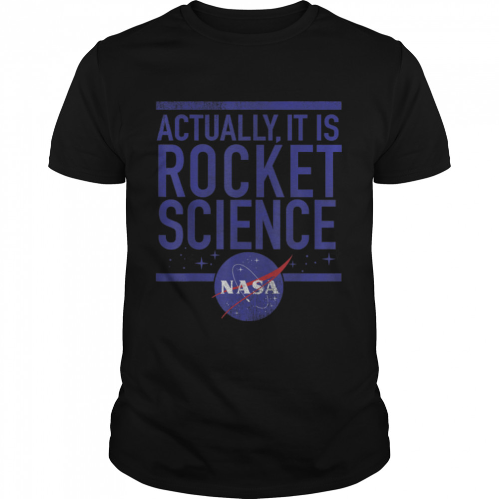NASA Actually It Is Rocket Science T- B07KVJZ5BD Classic Men's T-shirt