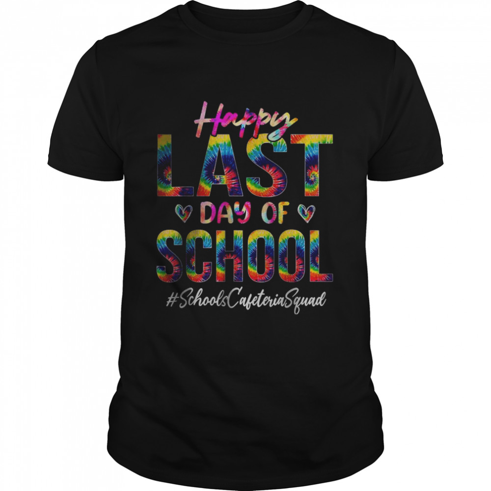 Schools Cafeteria Squad Happy Last Day of School Tie Dye T- Classic Men's T-shirt