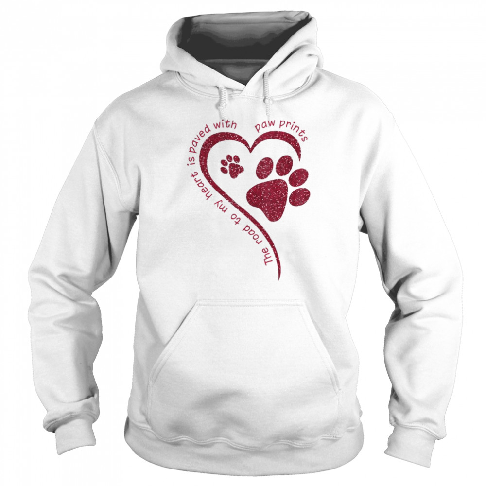 The Road my heart is paved with paw prints shirt Unisex Hoodie