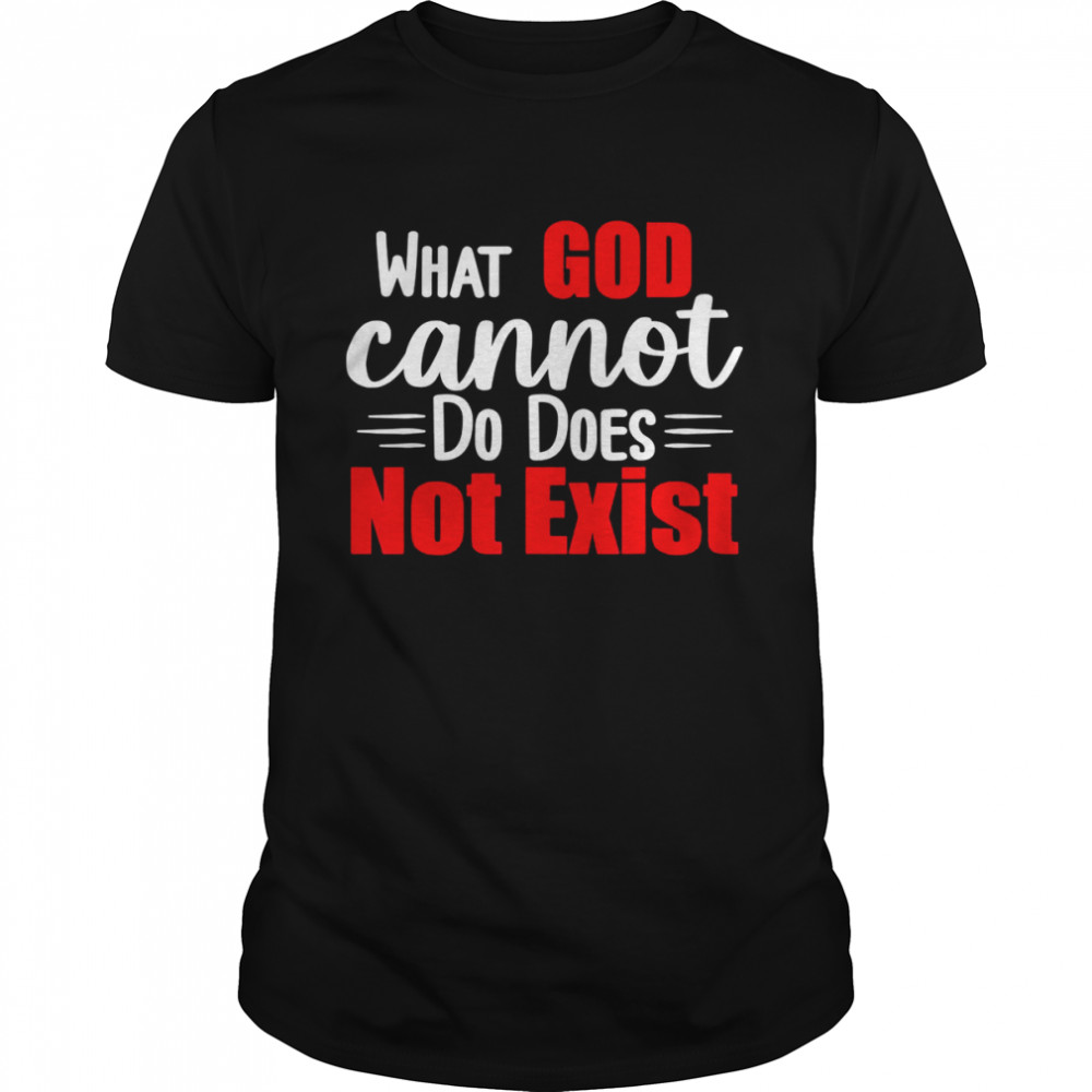 What God cannot do does not exist Classic Men's T-shirt