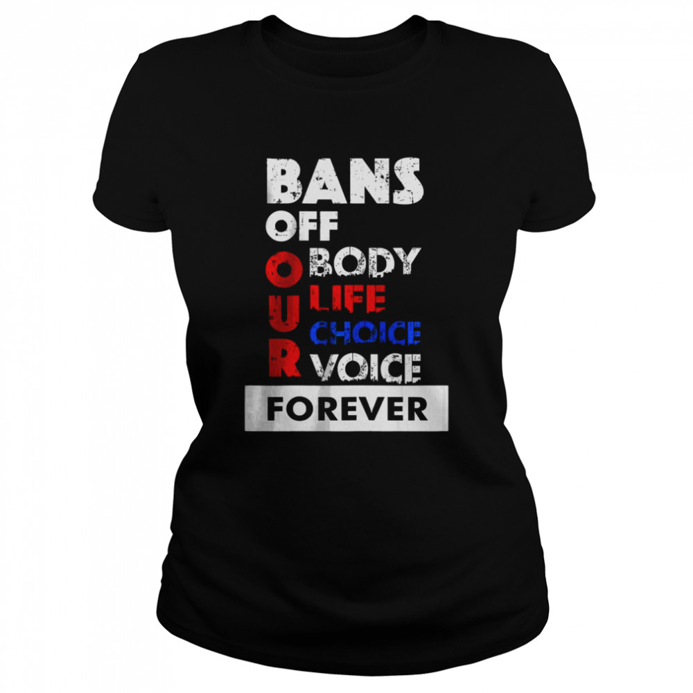 Womens Abortion Is Healthcare Bans Off Our Bodies T- Classic Women's T-shirt