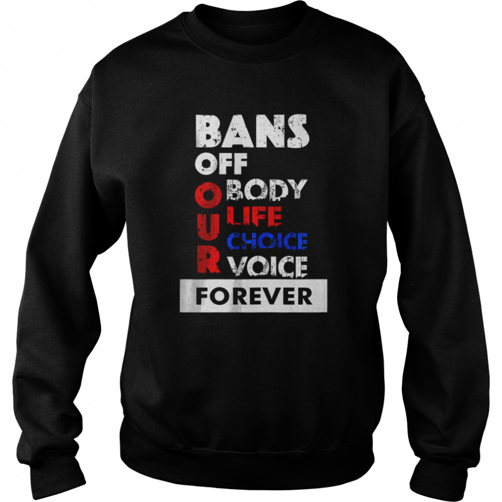 Womens Abortion Is Healthcare Bans Off Our Bodies T- Unisex Sweatshirt