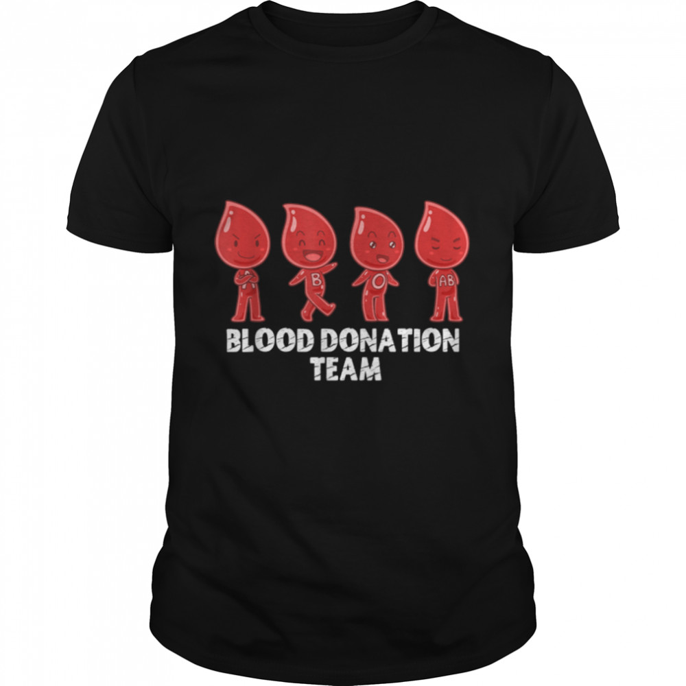 Blood Donation Team Type A B O AB Fun World Blood Donor Day T- B0B1BSMVL5 Classic Men's T-shirt