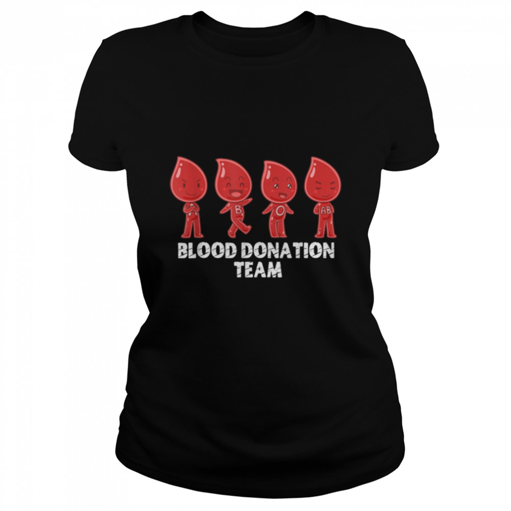 Blood Donation Team Type A B O AB Fun World Blood Donor Day T- B0B1BSMVL5 Classic Women's T-shirt