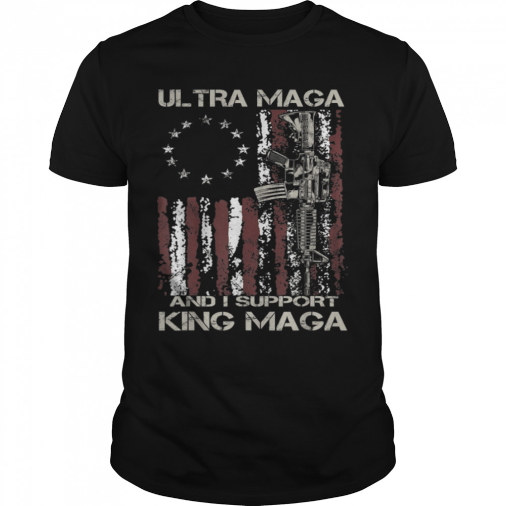 Gun USA Flag Patriots Ultra MAGA And I Support King MAGA T- B0B1BPWP7P Classic Men's T-shirt