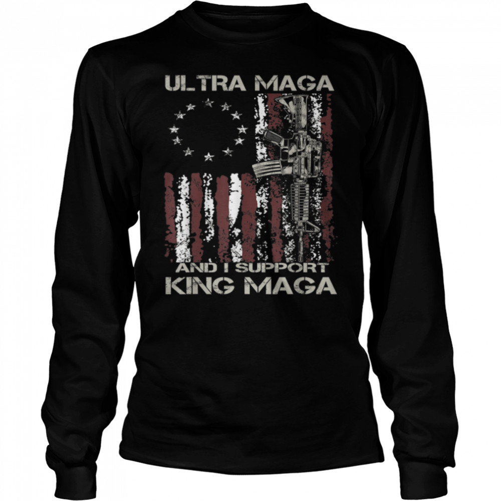 Gun USA Flag Patriots Ultra MAGA And I Support King MAGA T- B0B1BPWP7P Long Sleeved T-shirt