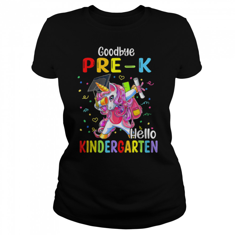 Unicorn Goodbye Pre-K Hello Kindergarten Last Day Of School T- B0B1BR869N Classic Women's T-shirt