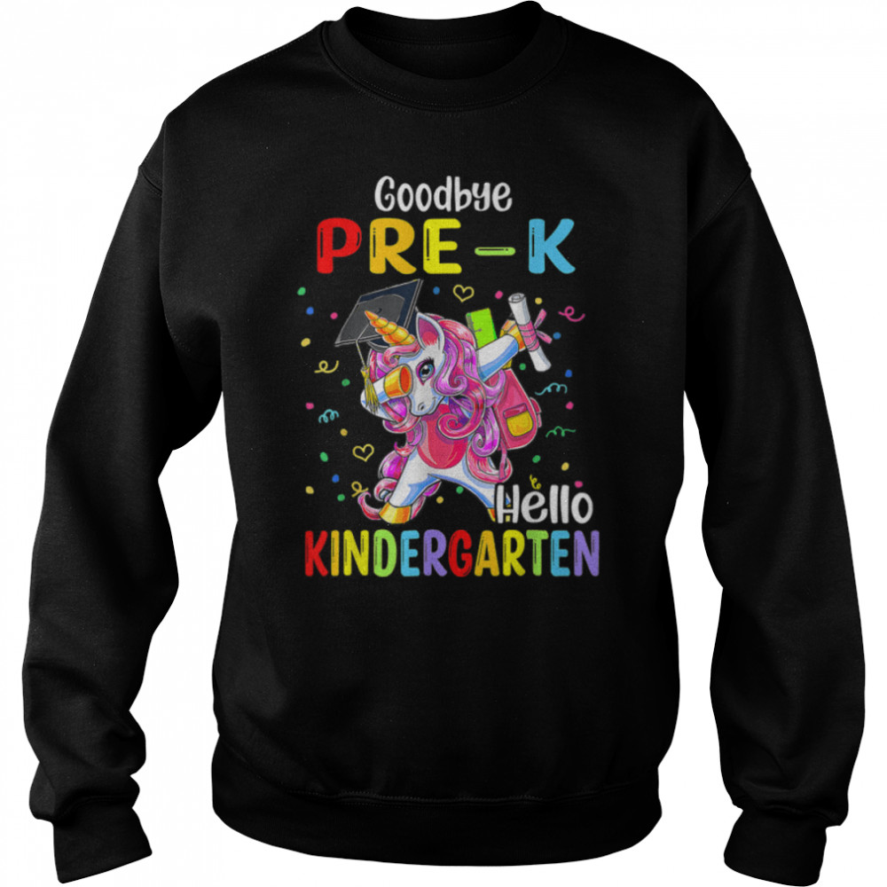 Unicorn Goodbye Pre-K Hello Kindergarten Last Day Of School T- B0B1BR869N Unisex Sweatshirt