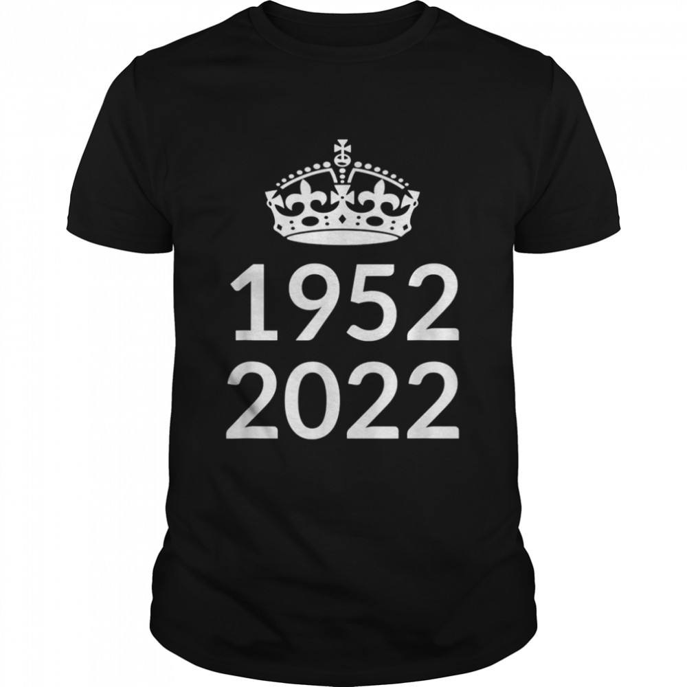 1952 2022 Platinum Jubilee British Queen for 70 yearsShirt Shirt