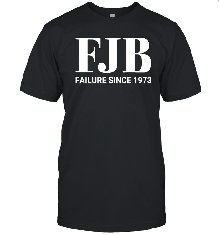 Fjb Failure Since 1973  Classic Men's T-shirt