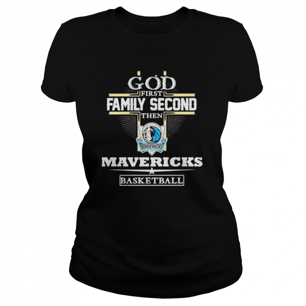God first family second then Dallas Mavericks basketball shirt Classic Women's T-shirt