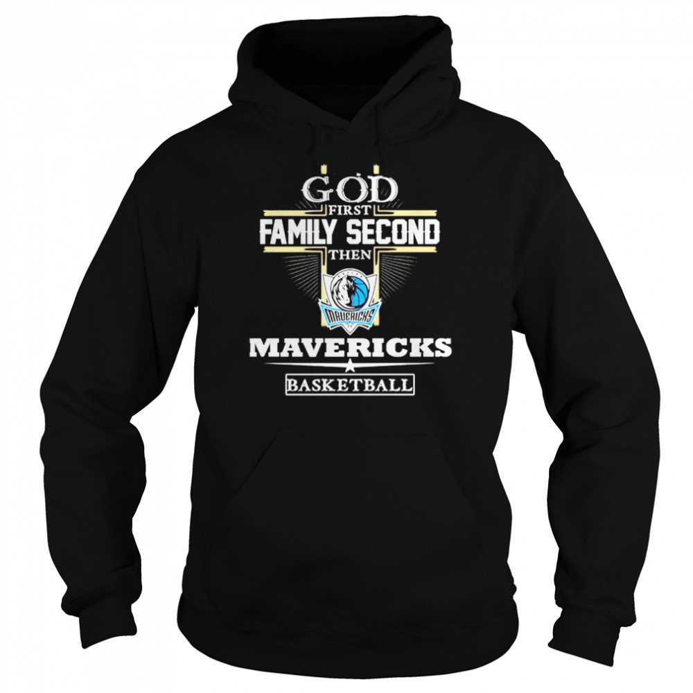 God first family second then Dallas Mavericks basketball shirt Unisex Hoodie