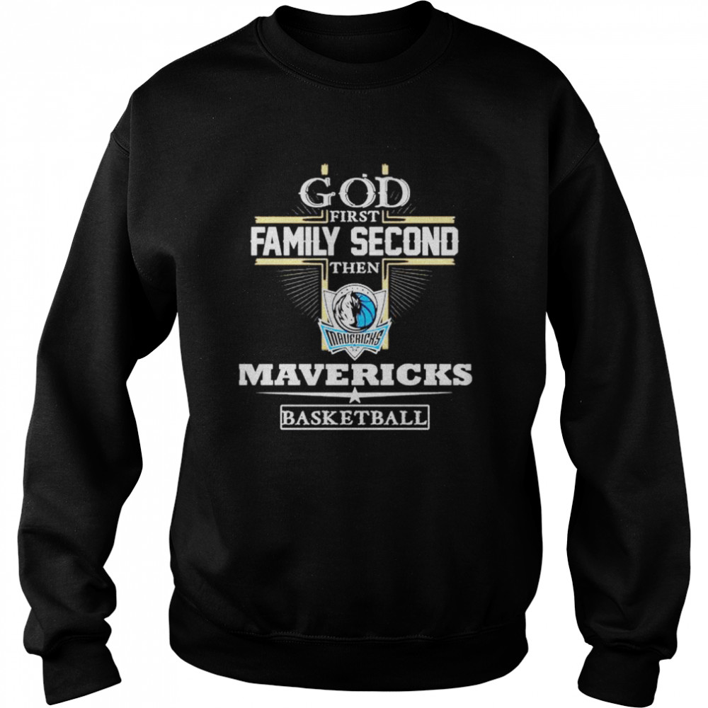 God first family second then Dallas Mavericks basketball shirt Unisex Sweatshirt