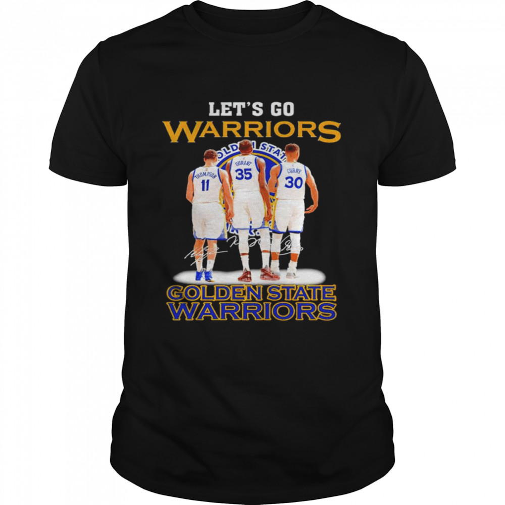 Let’s go Warriors Golden State Warriors signatures shirt