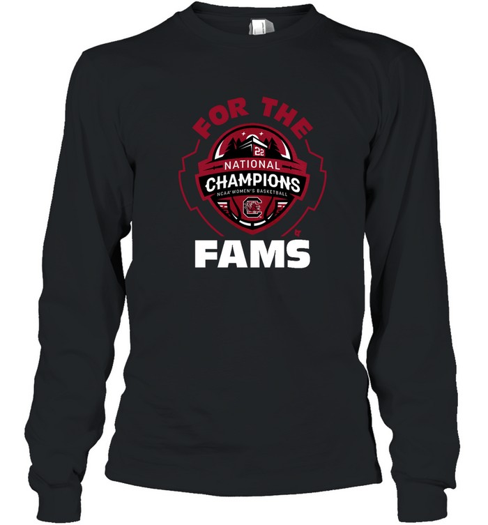 South Carolina Ncaa Women's Basketball For The Fams Champions  Long Sleeved T-shirt
