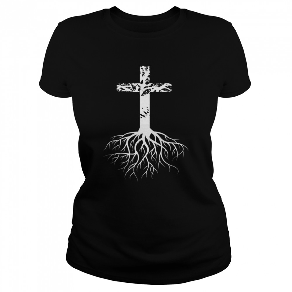 Christian cross roots faith shirt Classic Women's T-shirt
