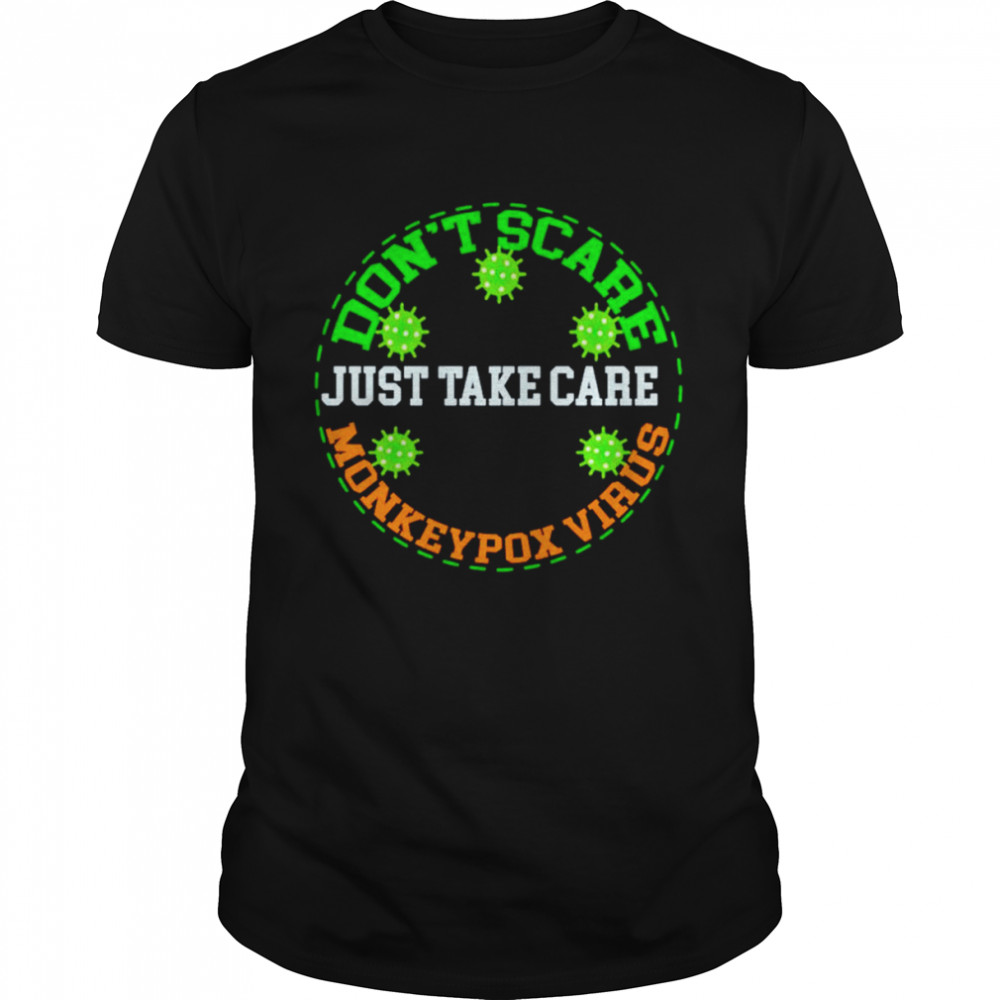 Don’t scare just take care monkeypox virus shirt Classic Men's T-shirt