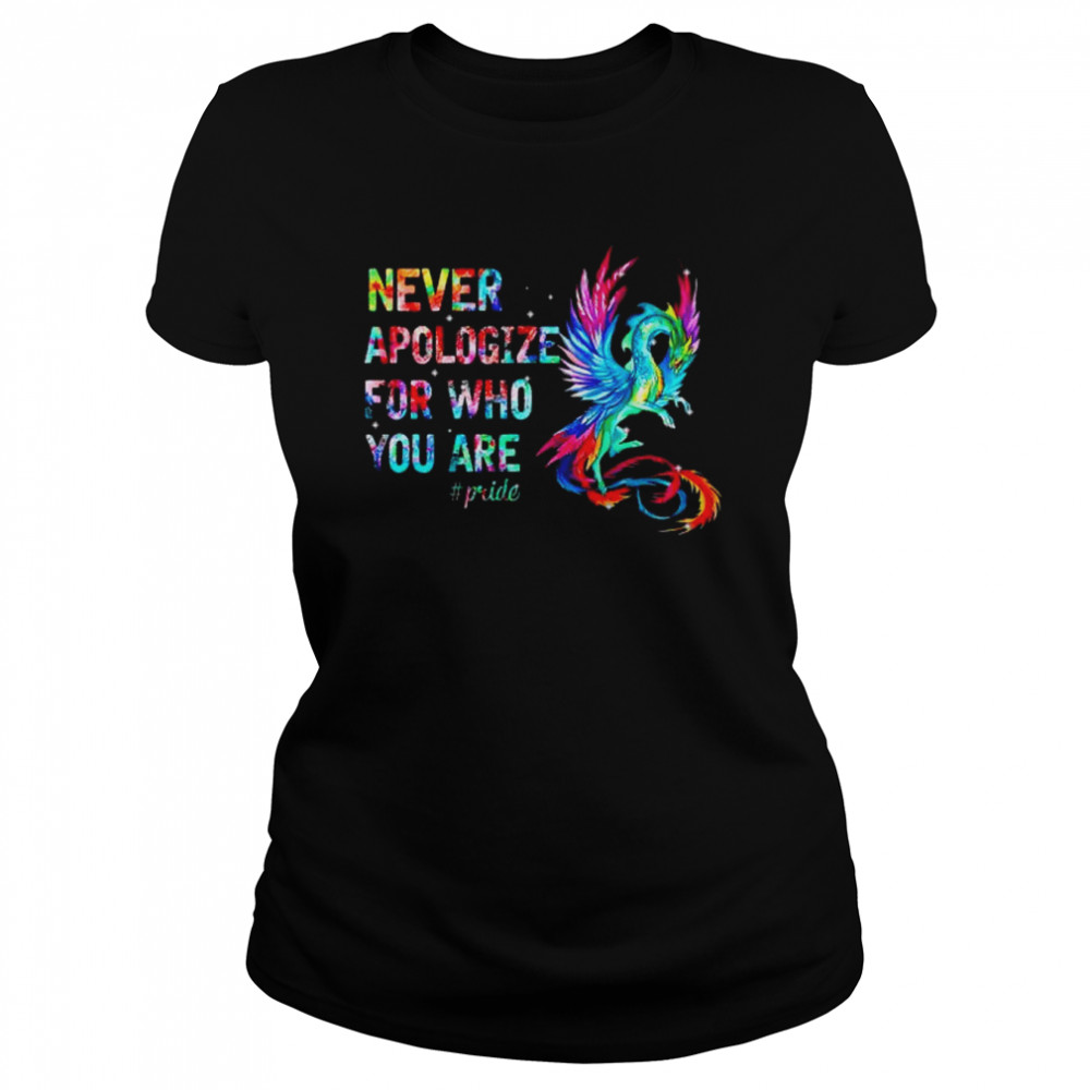 Dragon never apologize for who you are shirt Classic Women's T-shirt