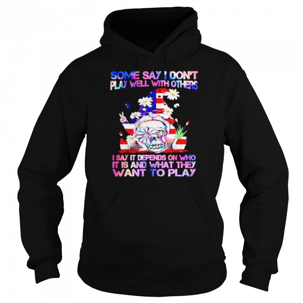 gnome 4th of July some say I don’t play well with others shirt Unisex Hoodie