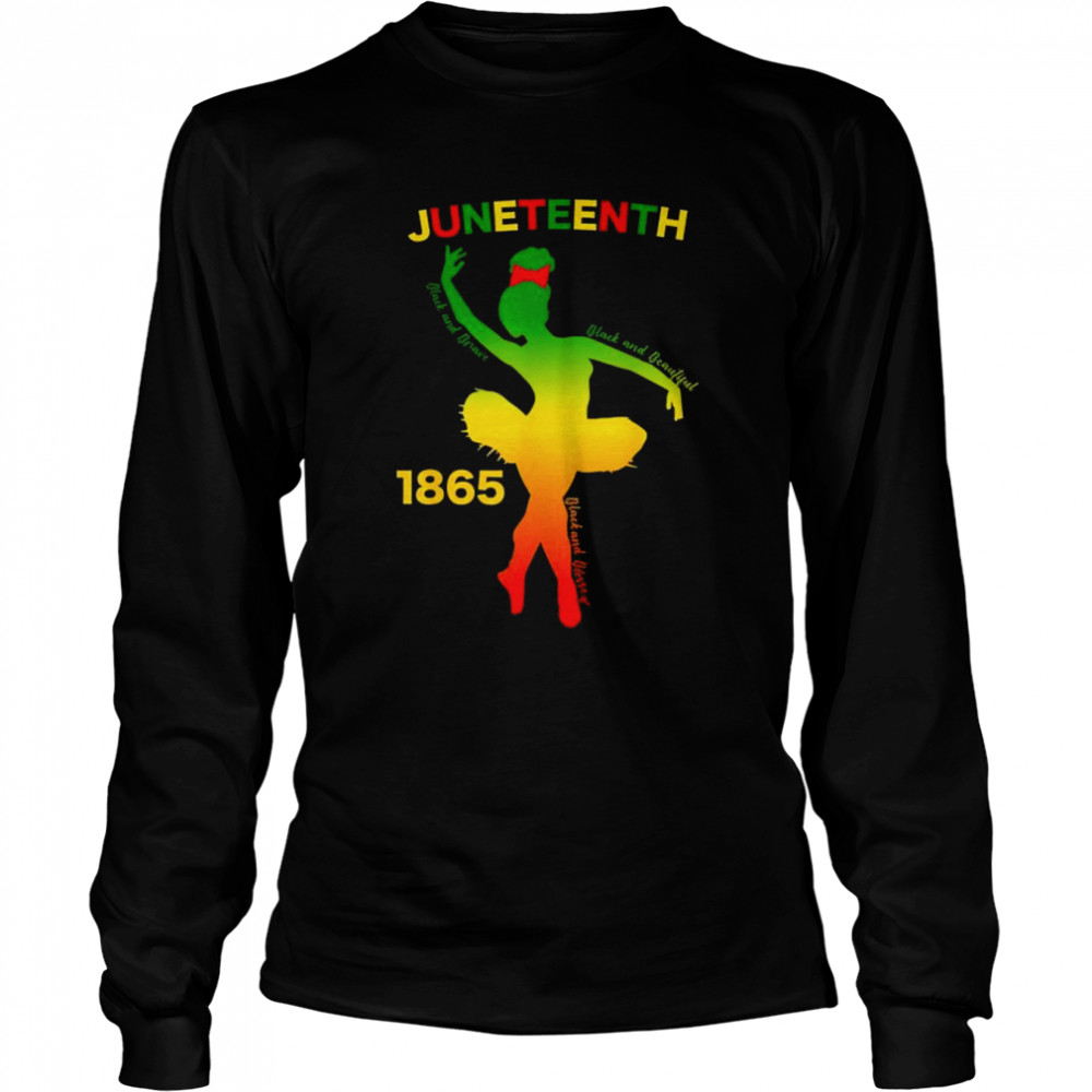 Happy juneteenth is my independence day dancer black girl shirt Long Sleeved T-shirt