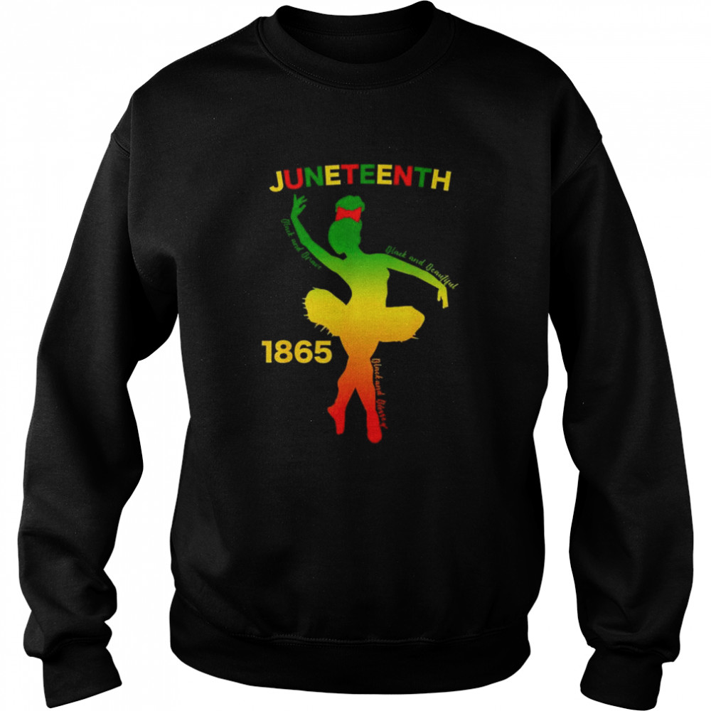 Happy juneteenth is my independence day dancer black girl shirt Unisex Sweatshirt