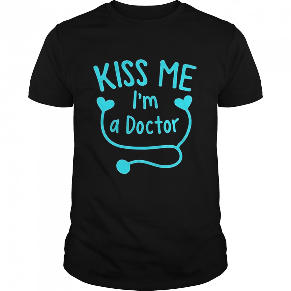Kiss Me I’m A Doctor T- Classic Men's T-shirt