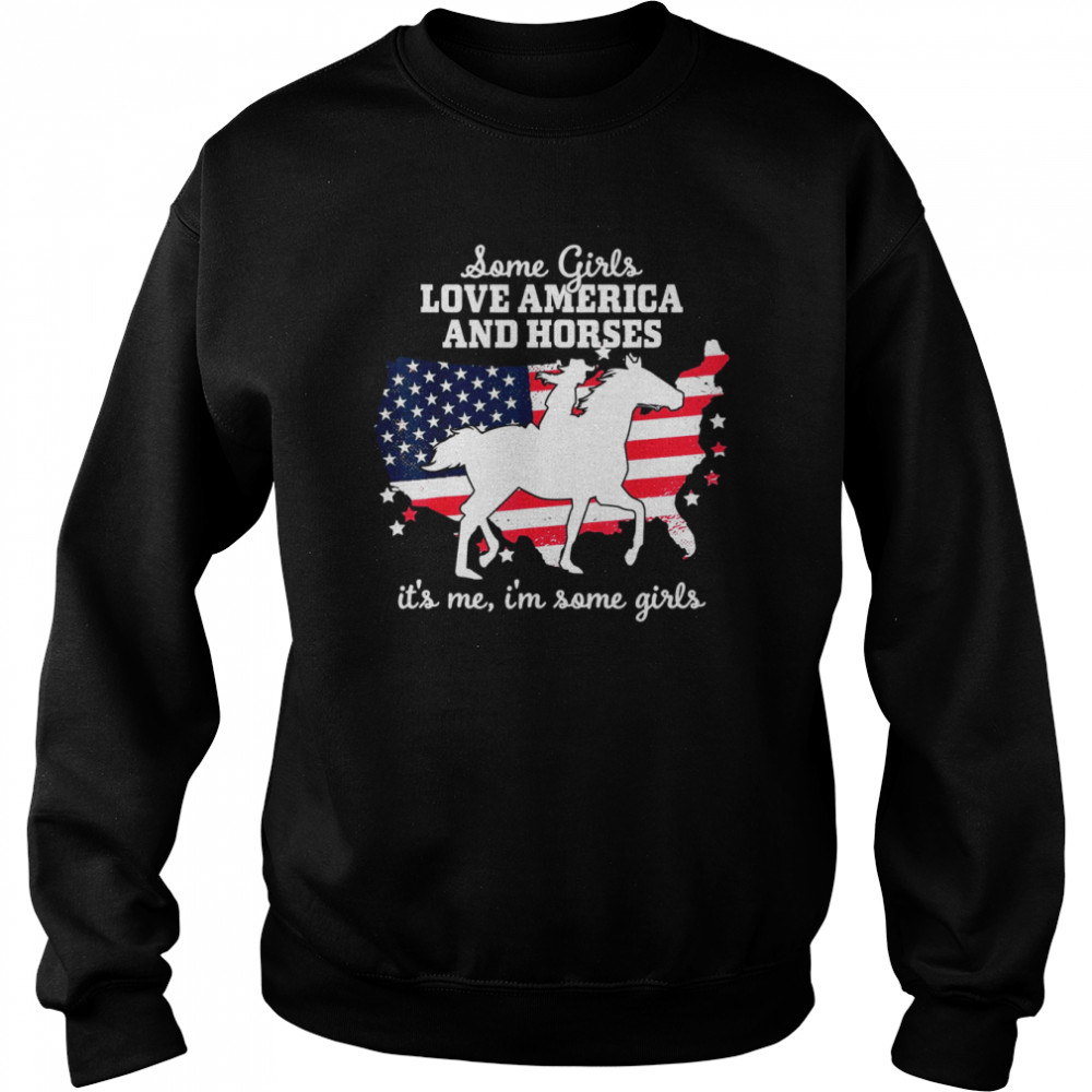 Some Girls Love America & Horse Riding Equestrian Unisex Sweatshirt