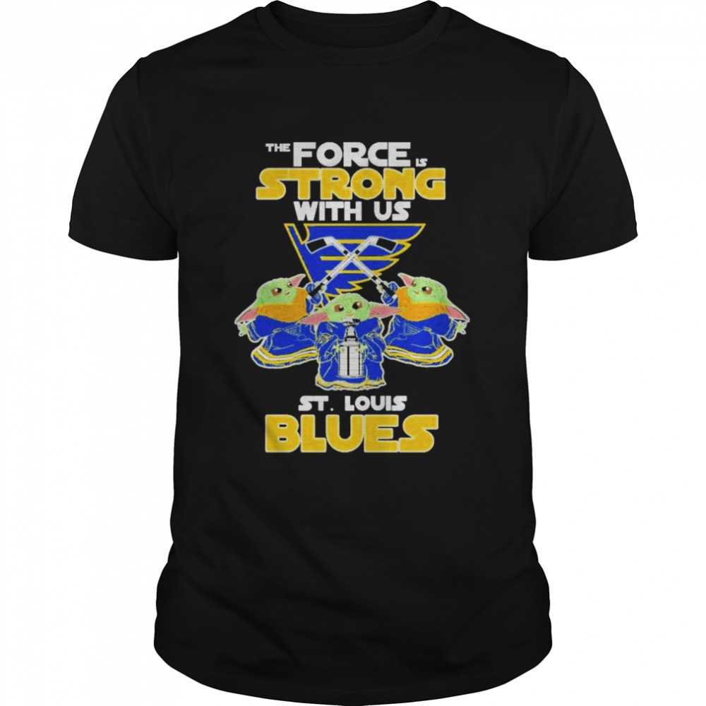 Baby Yoda The Force Is Strong With Us St Louis Blues 2022 Shirt