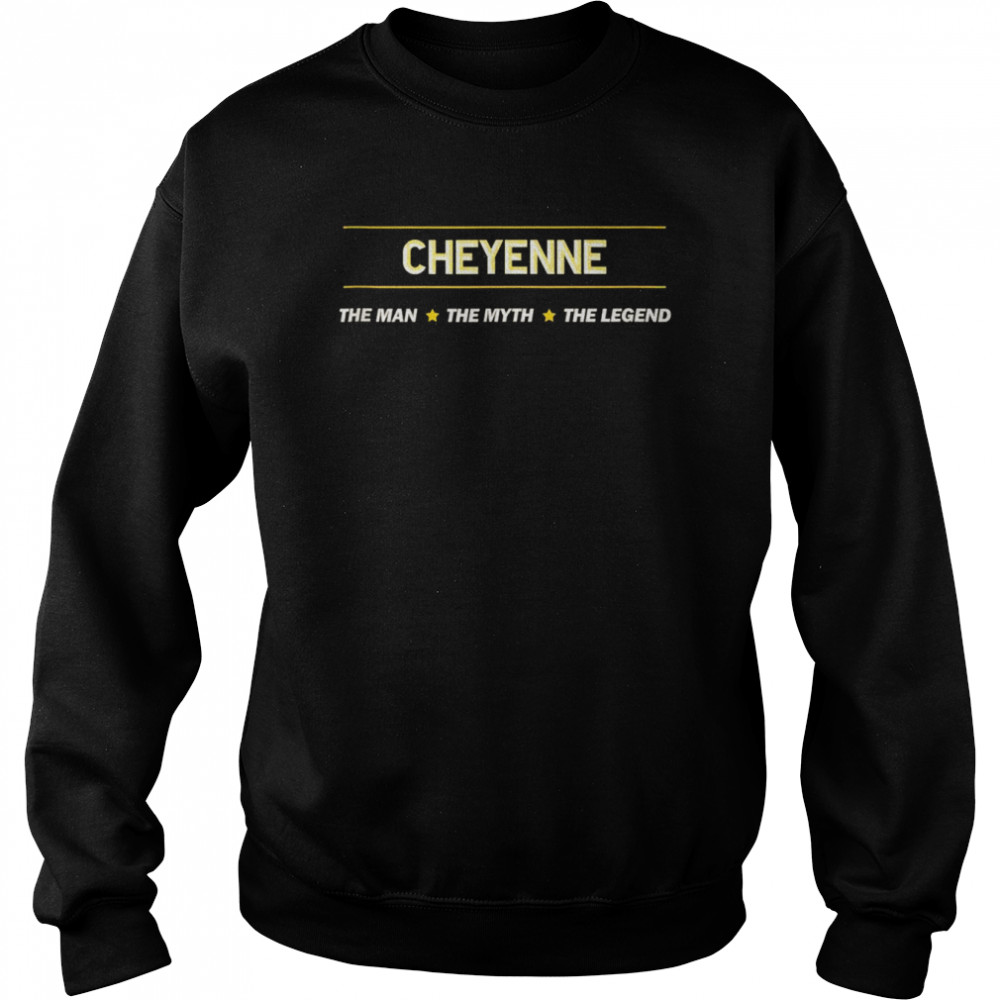 Mens CHEYENNE the Man the Myth the LEGEND Boy Name Tank Top Unisex Sweatshirt