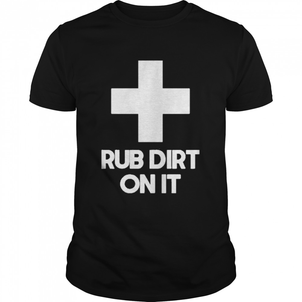 Mike Lally SCPEHE Rub Dirt On It  Classic Men's T-shirt