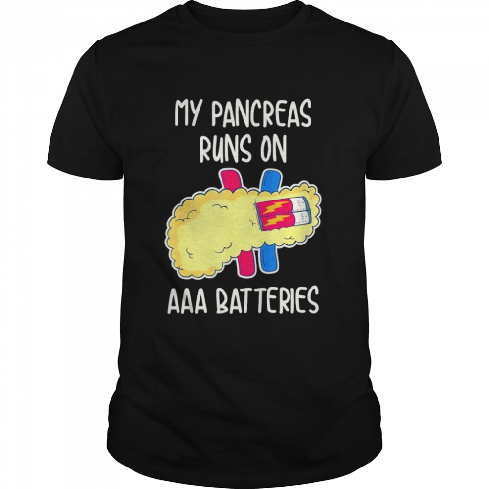 My Pancreas Runs On AAA Batteries  Classic Men's T-shirt