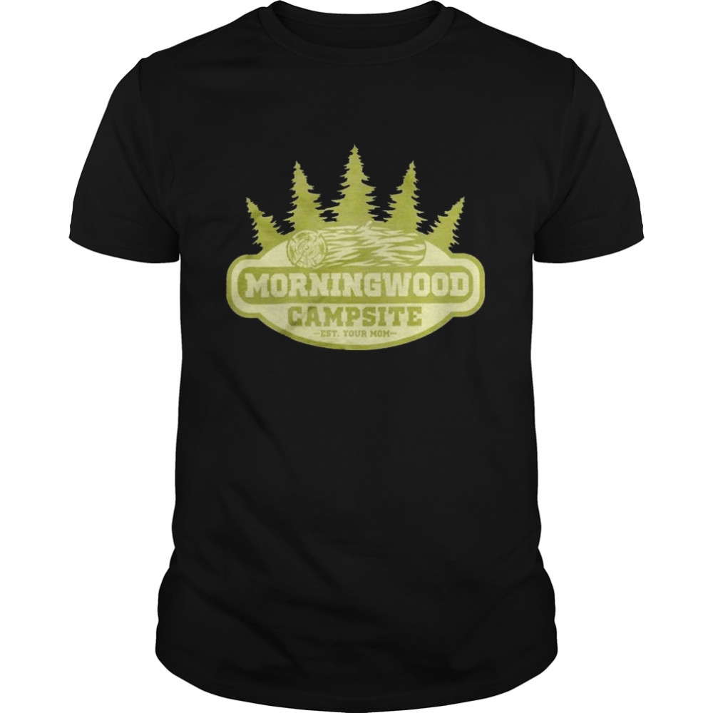 Morningwood campsite est your mom shirt Classic Men's T-shirt