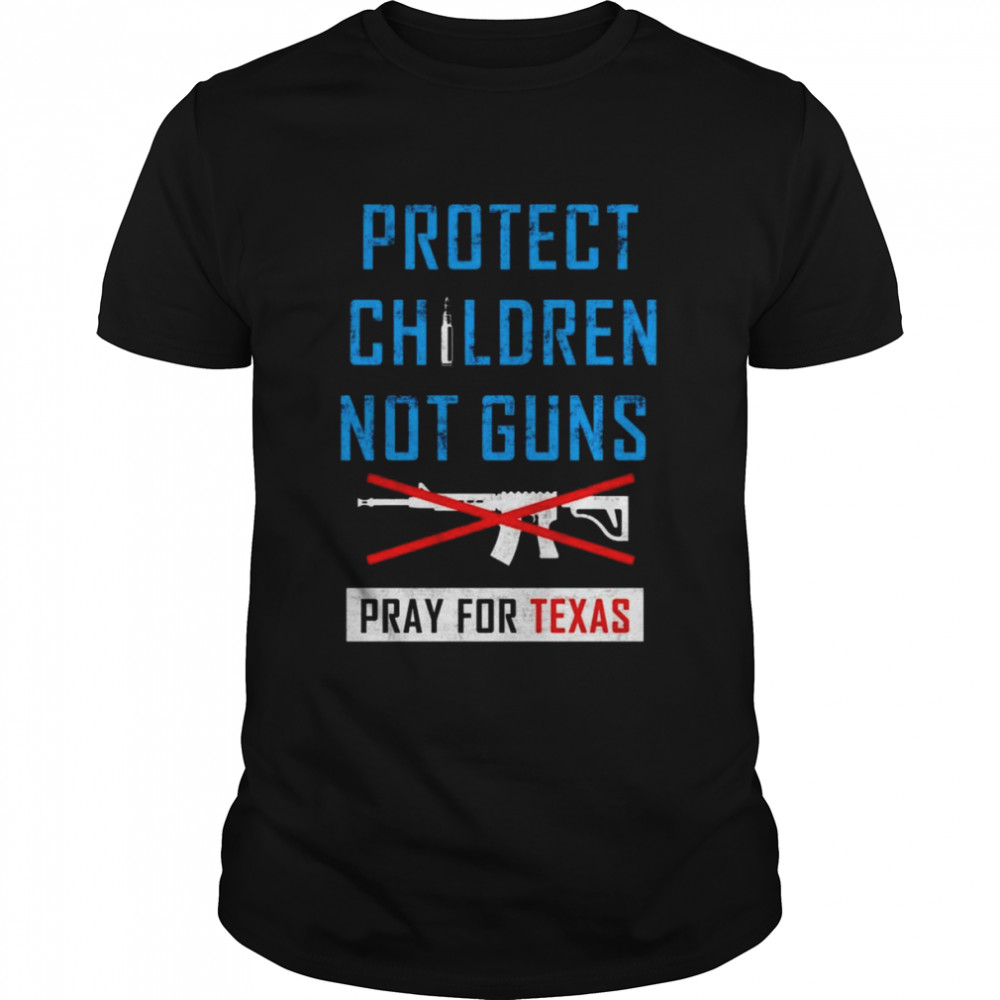 Protect Children Not Gun Uvalde Texas Pray For Texas T- Classic Men's T-shirt