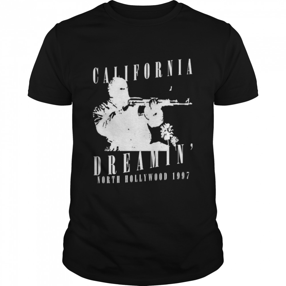 California dreamin north hollywood 1997 shirt Classic Men's T-shirt