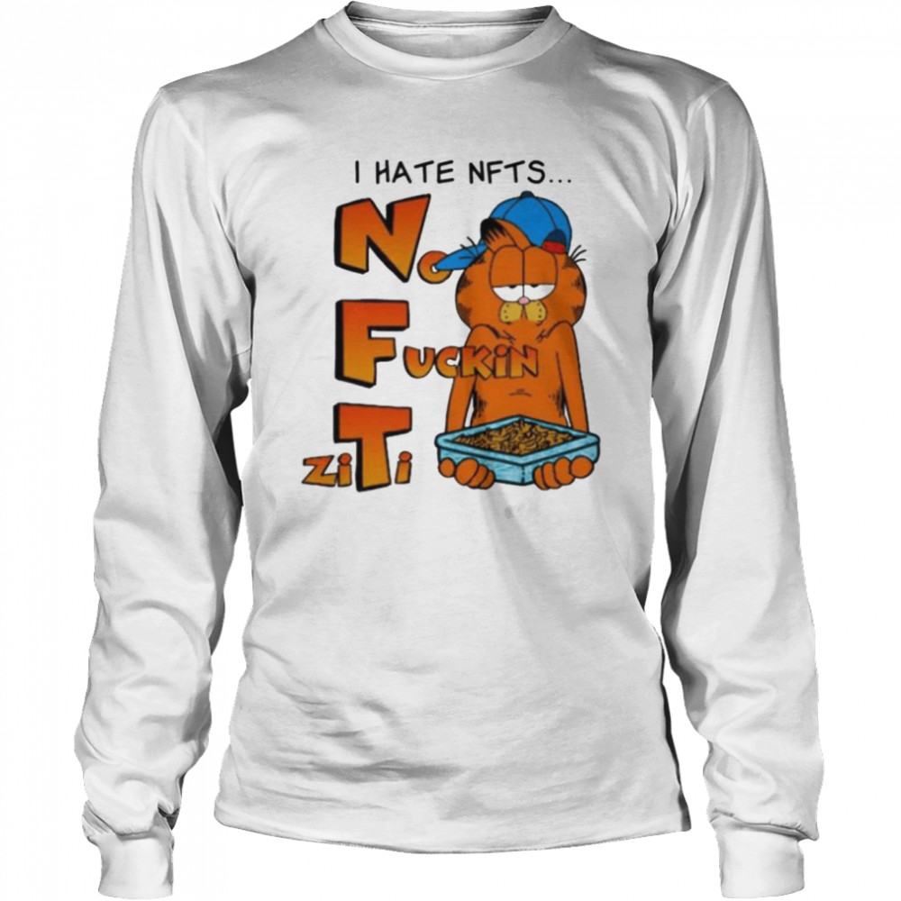 I hate nfts no fuckin ziti shirt Long Sleeved T-shirt