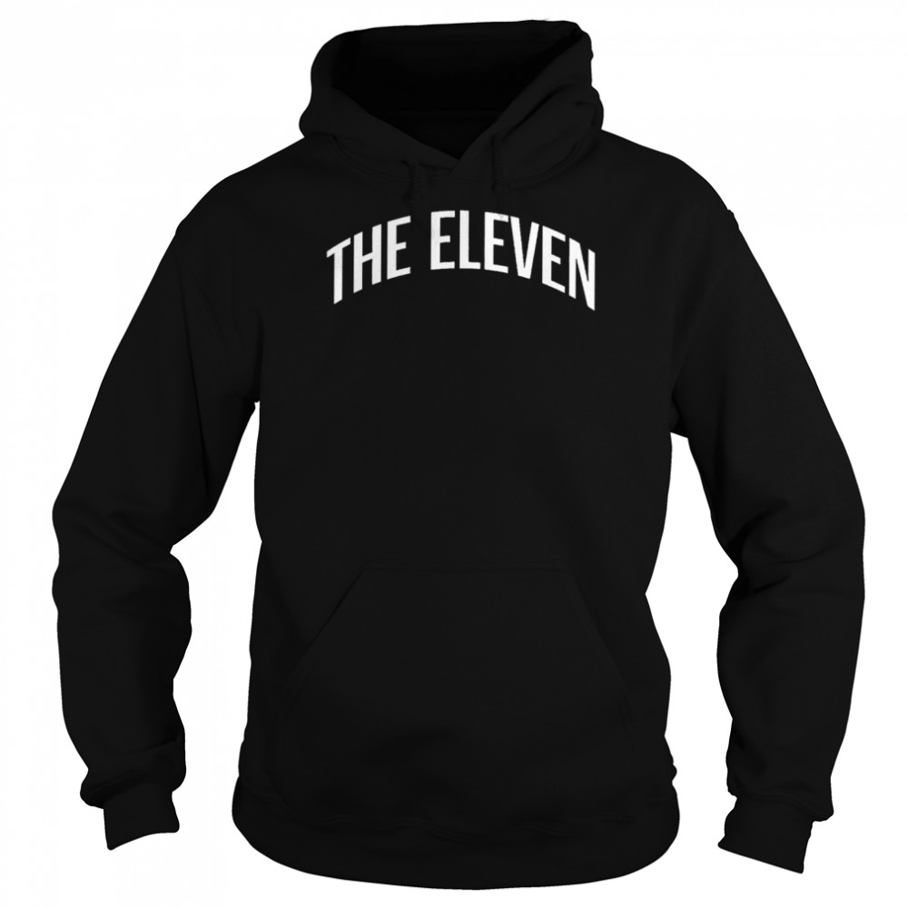 The Eleven Deestroying 2022 T-shirt Unisex Hoodie