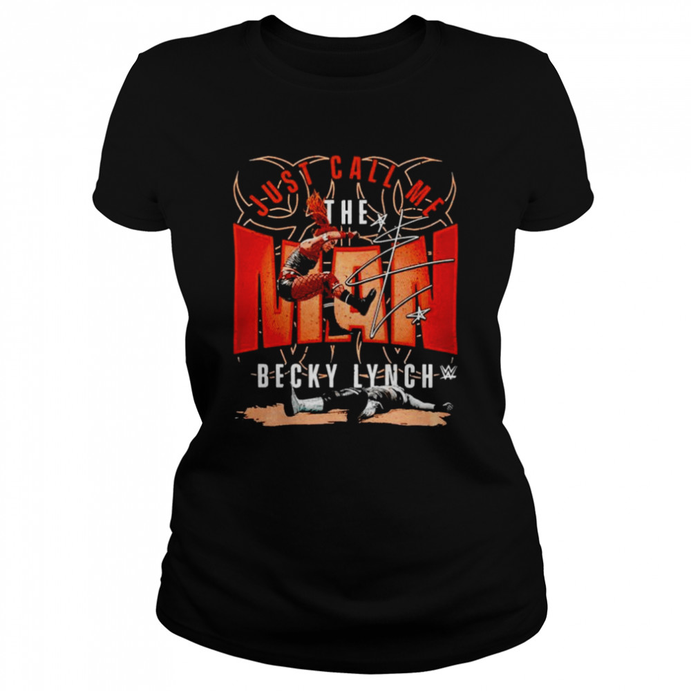 Becky Lynch just call me the man signature shirt Classic Women's T-shirt